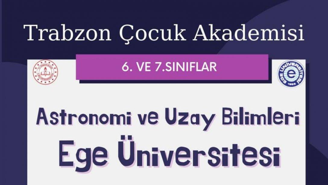 Trabzon Çocuk Akademimizin ilk eğitimi Ege Üniversitesi Gözlemevi Müdürlüğü işbirliği ile gerçekleştirildi.
