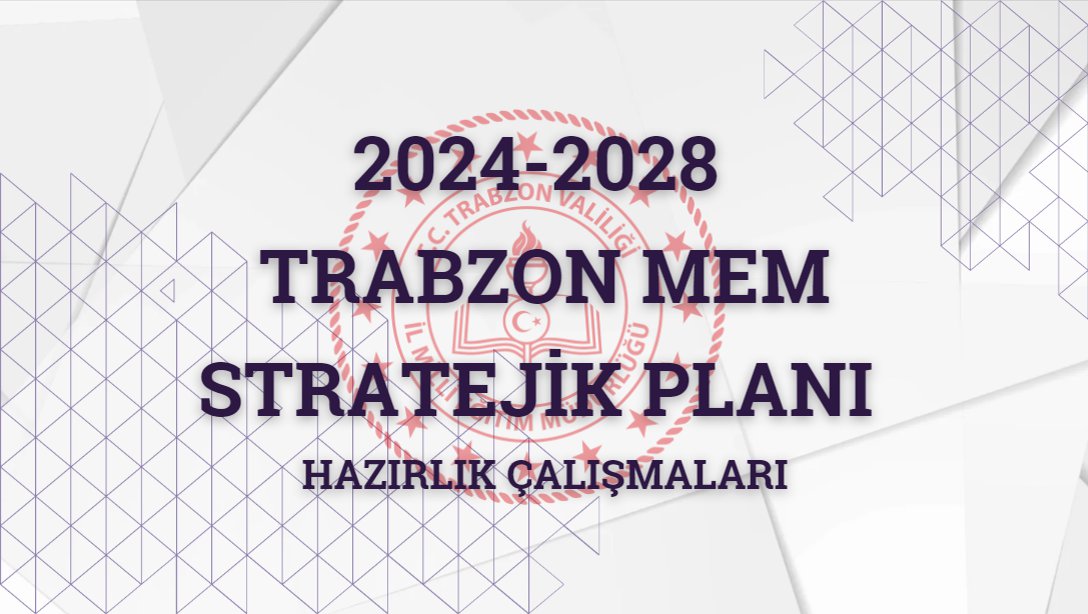 2024-2028 Trabzon Milli Eğitim Müdürlüğü Stratejik Planı Hazırlık Çalışmaları