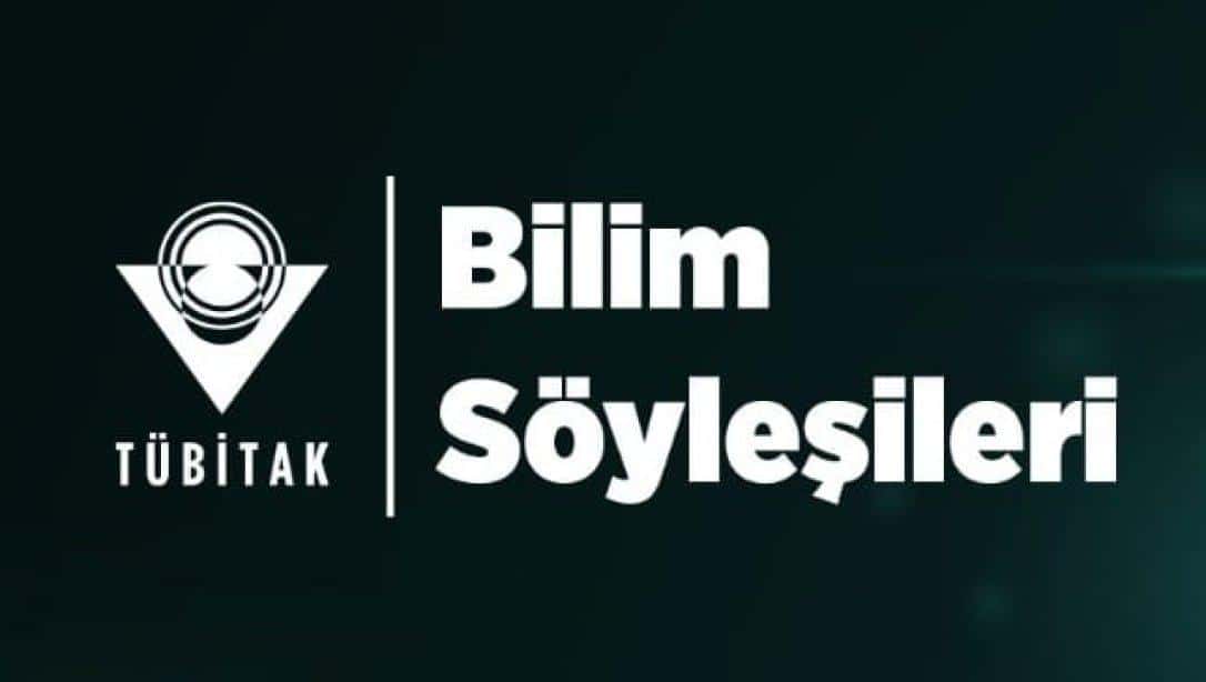 TÜBİTAK Bilim Söyleşileri başvuruları başladı