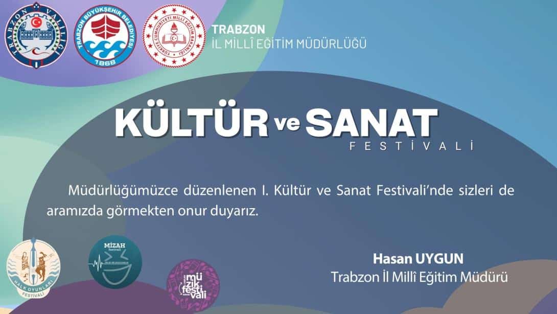 Kültür ve Sanat Festivalimiz; 16 Haziran 2025 Pazartesi günü Trabzon 15 Temmuz Şehitler ve Hürriyet Meydan Parkı'nda gerçekleştirilecektir.